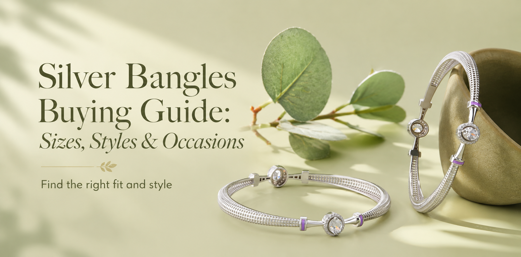 Silver bangles buying guide sizes styles occasions