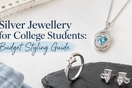 Silver Jewellery for College Students: Budget Styling Guide