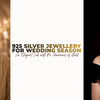 925 Silver Jewellery for Wedding Season; An Elegant Look with No Heaviness of Gold